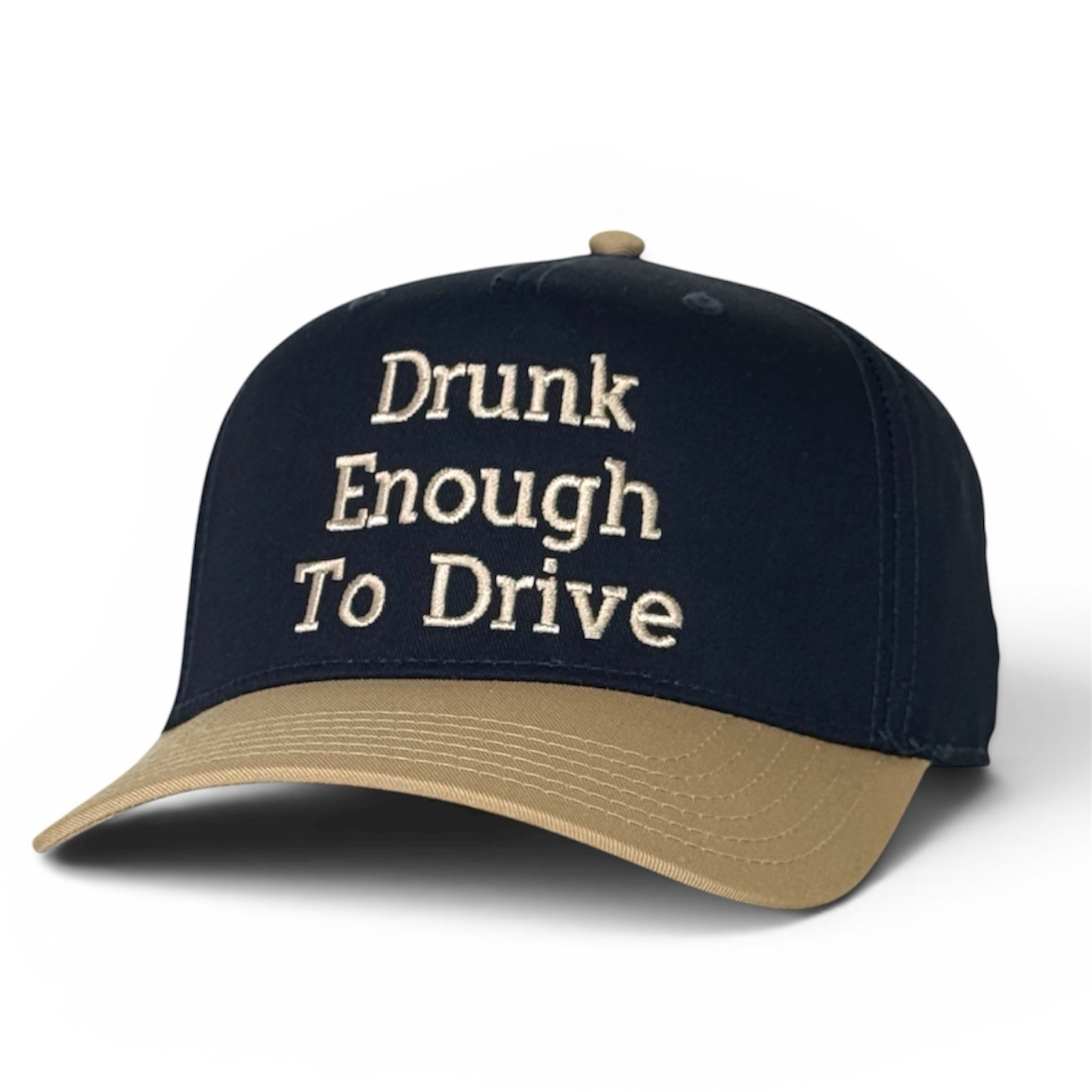 Drunk Enough To Drive Hat